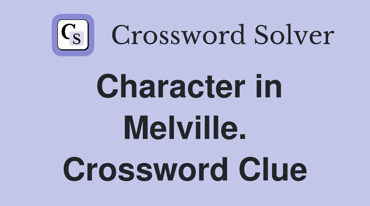 Character in Melville. Crossword Clue