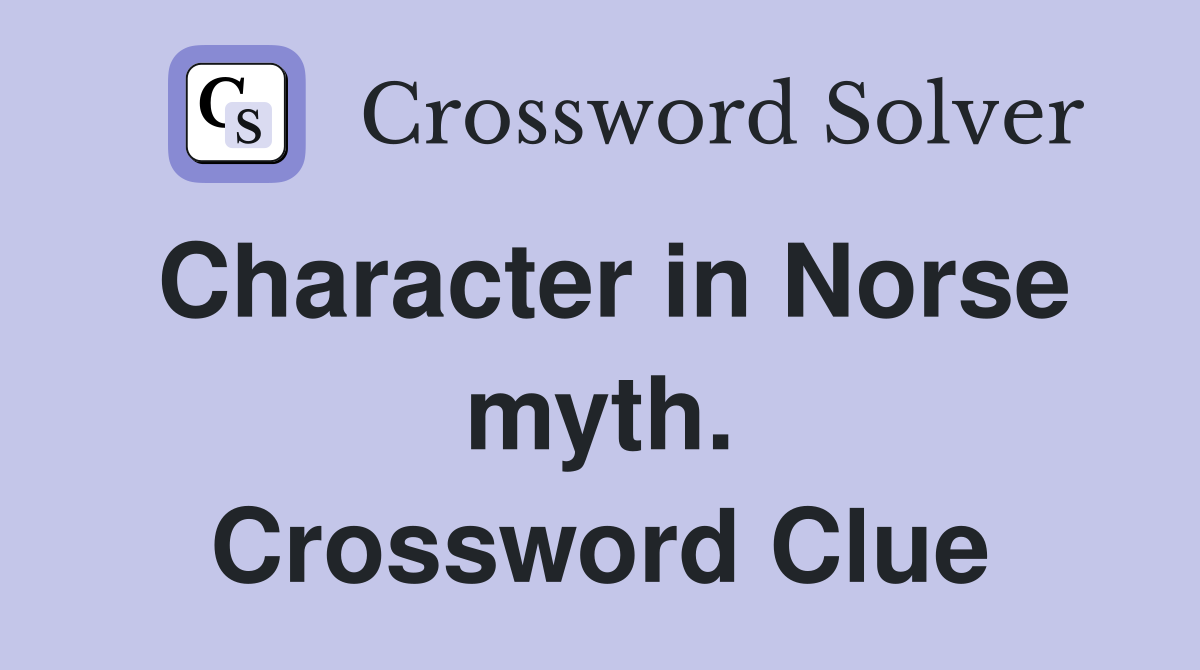 Character in Norse myth. Crossword Clue