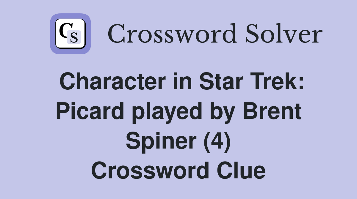 Character in Star Trek: Picard played by Brent Spiner (4) Crossword Clue
