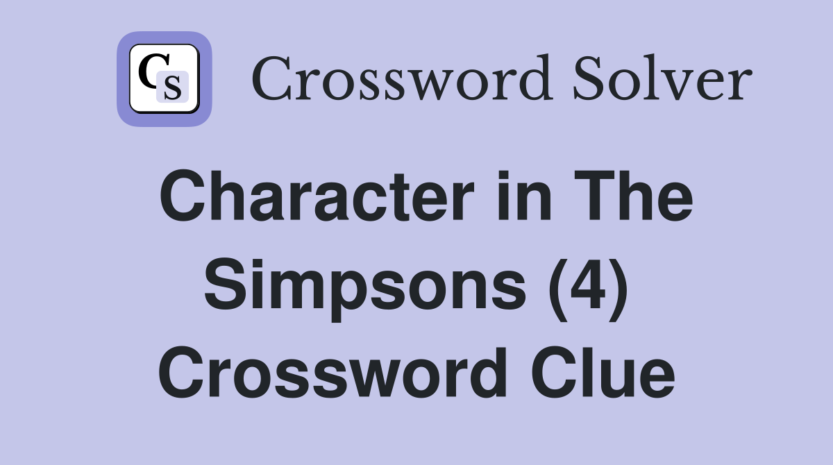 Character in The Simpsons (4) Crossword Clue