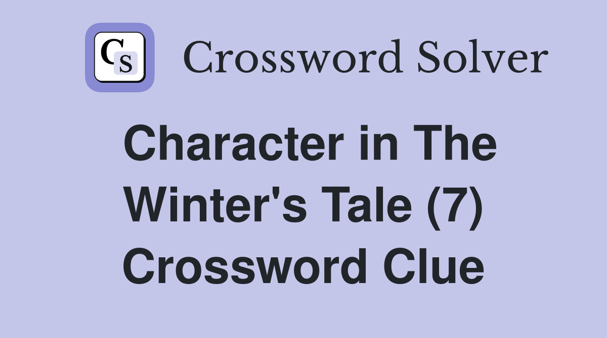 Character in The Winter's Tale (7) Crossword Clue
