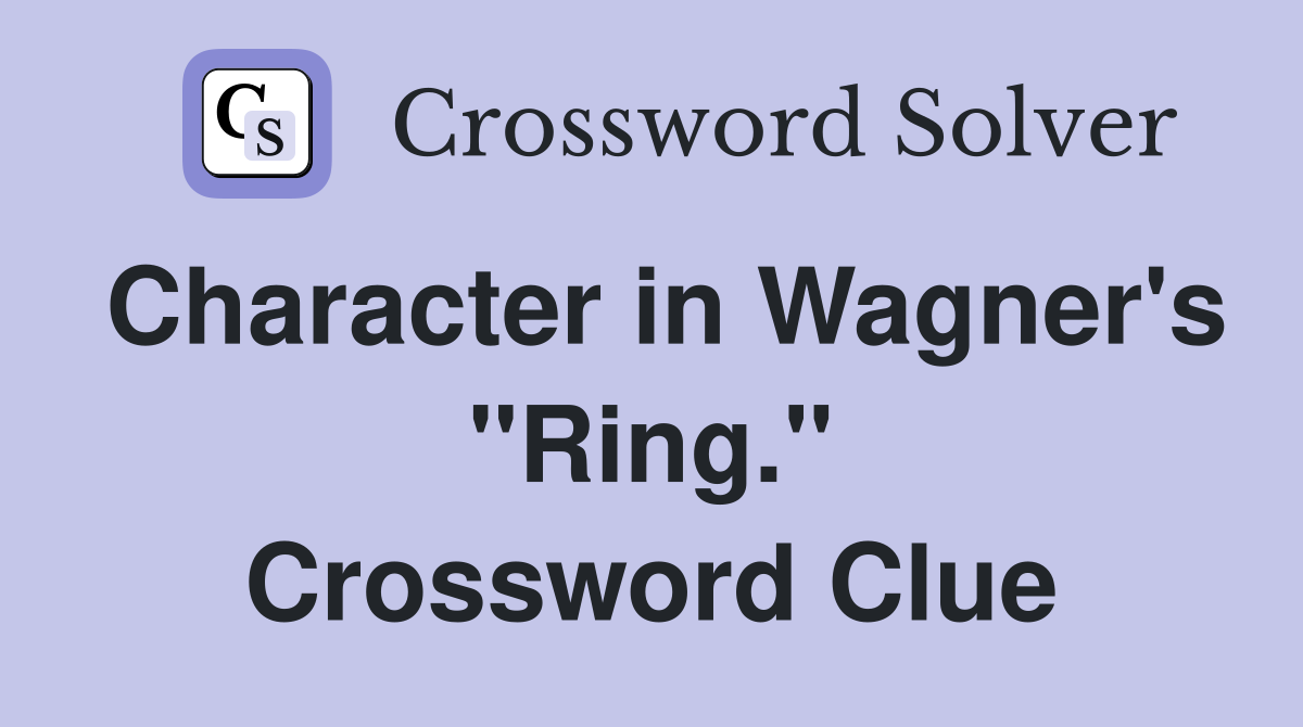 Character in Wagner's "Ring." Crossword Clue