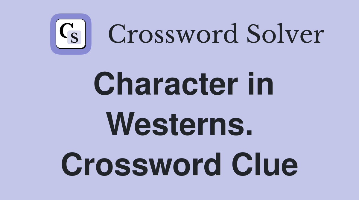 Character in Westerns. Crossword Clue