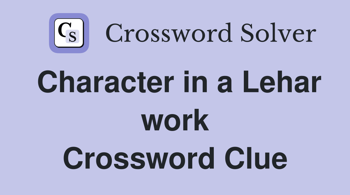 Character in a Lehar work Crossword Clue