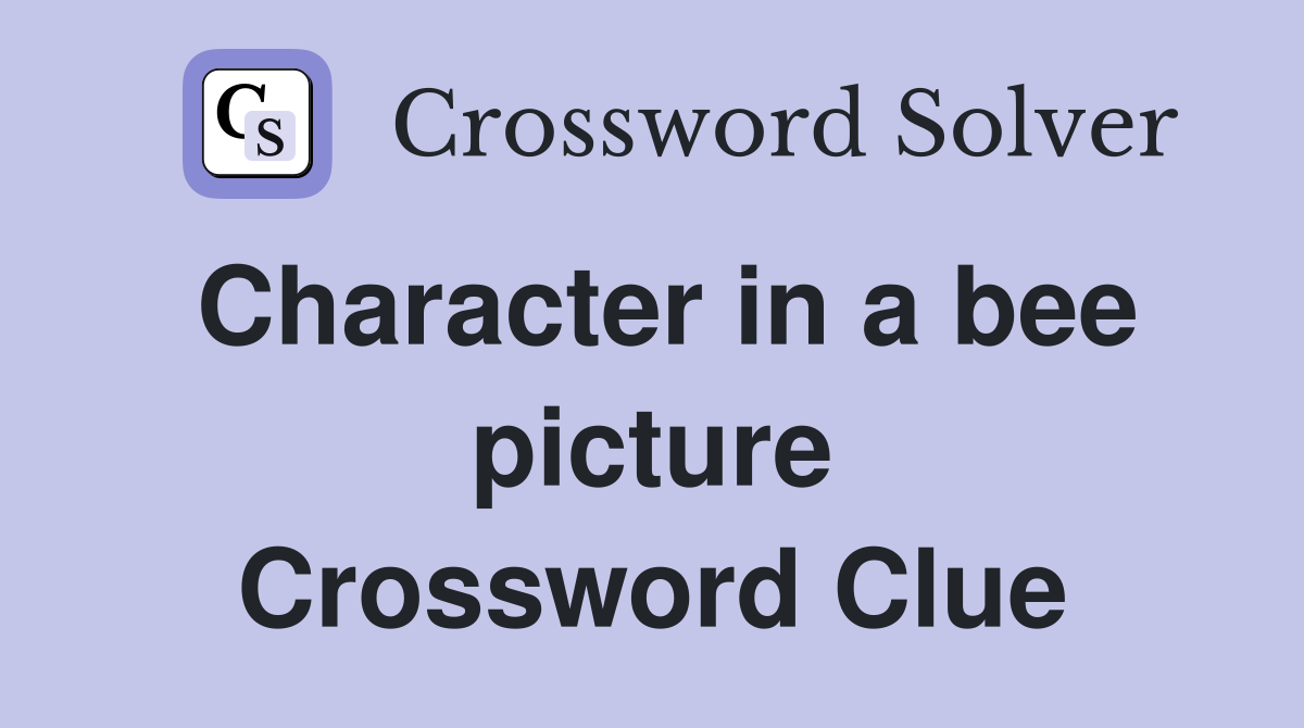 Character in a bee picture Crossword Clue