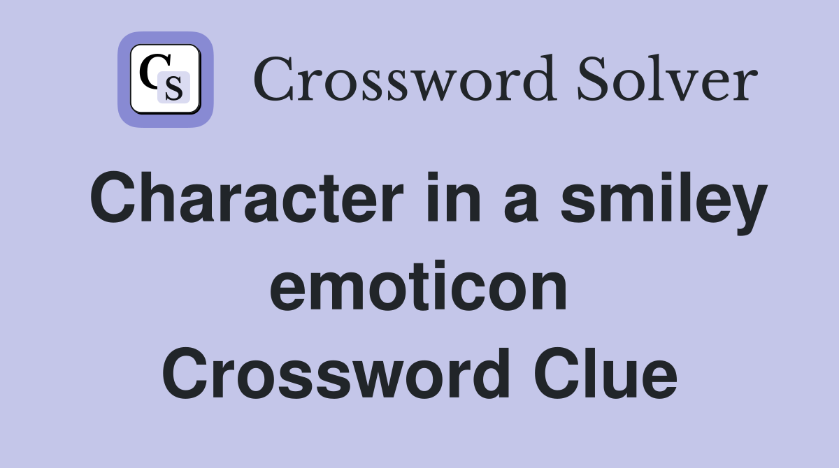 Character in a smiley emoticon Crossword Clue