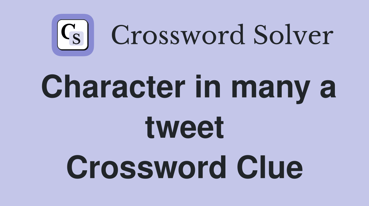Character in many a tweet Crossword Clue