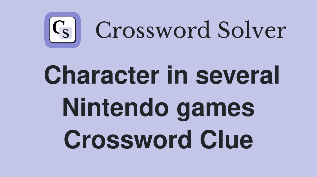 Character in several Nintendo games Crossword Clue