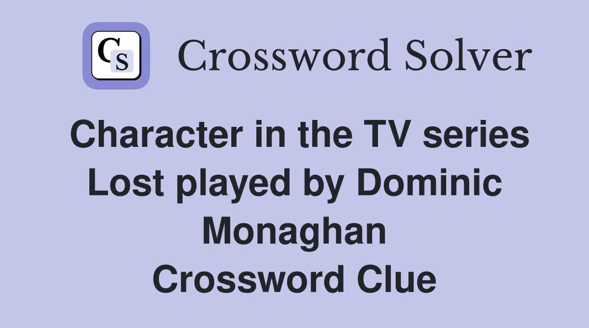 Character in the TV series Lost played by Dominic Monaghan - Crossword ...