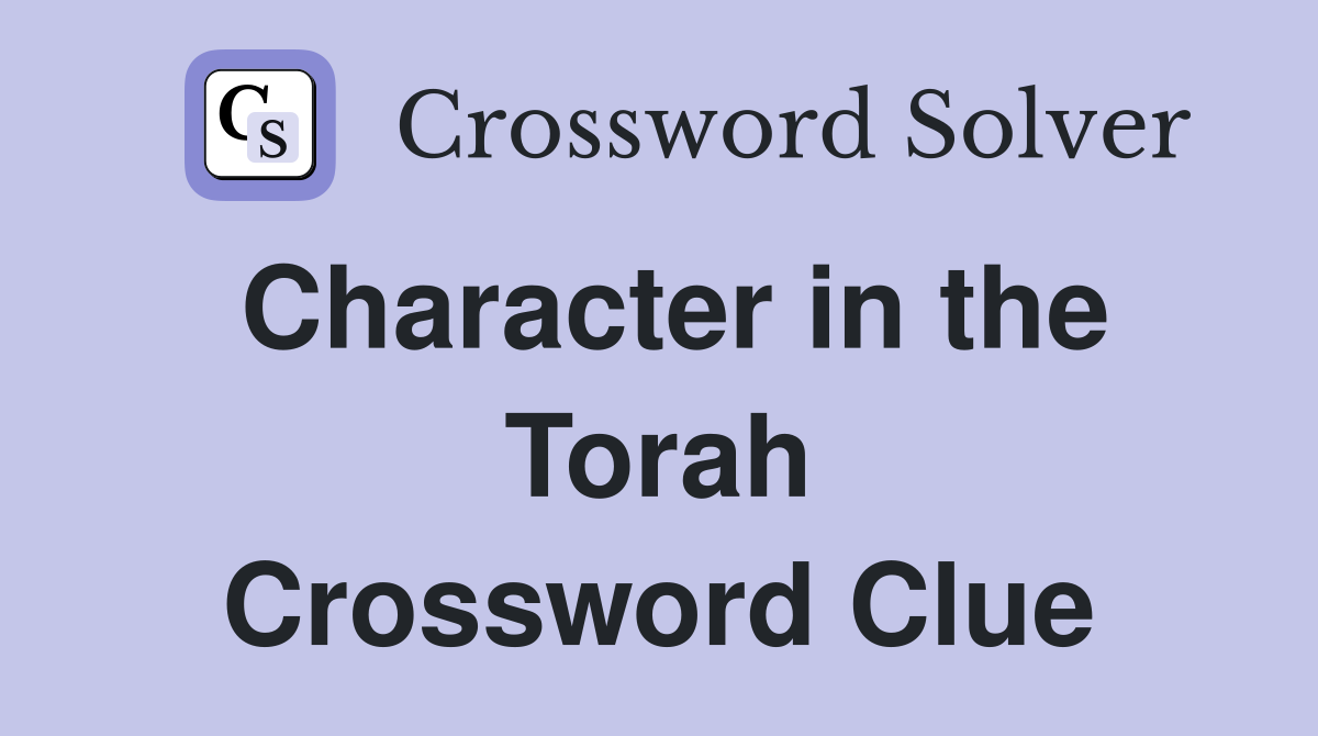 Character in the Torah Crossword Clue