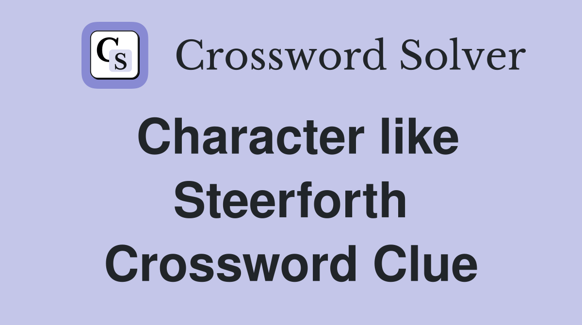 Character like Steerforth Crossword Clue