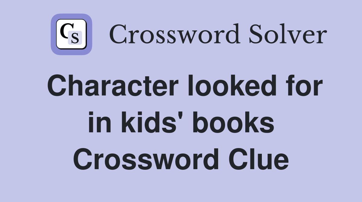 Character looked for in kids' books Crossword Clue