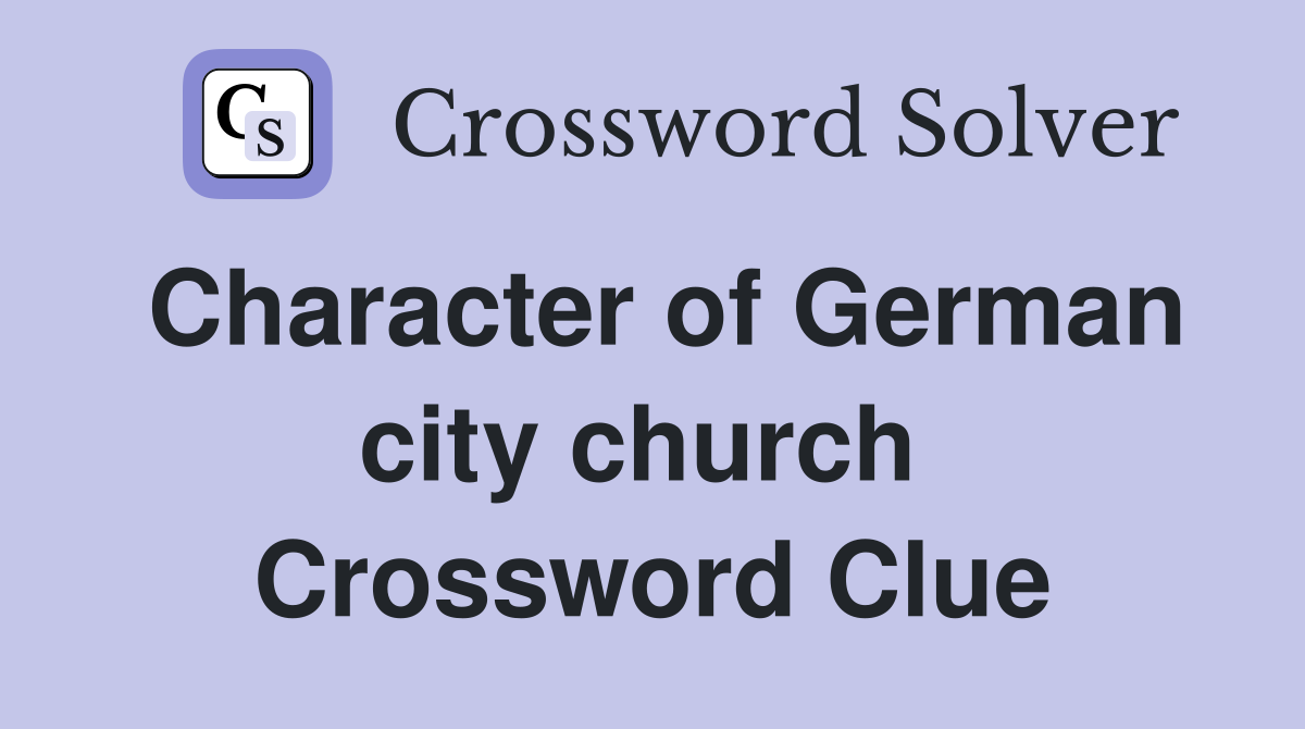 Character of German city church  Crossword Clue