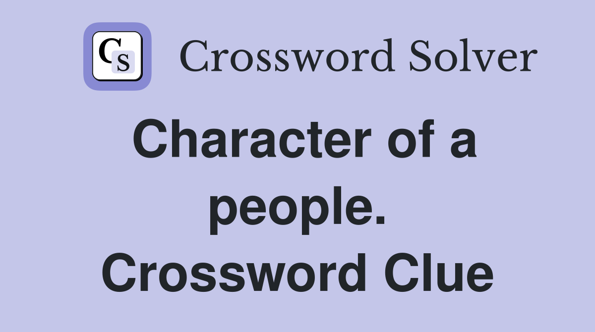 Character of a people. Crossword Clue