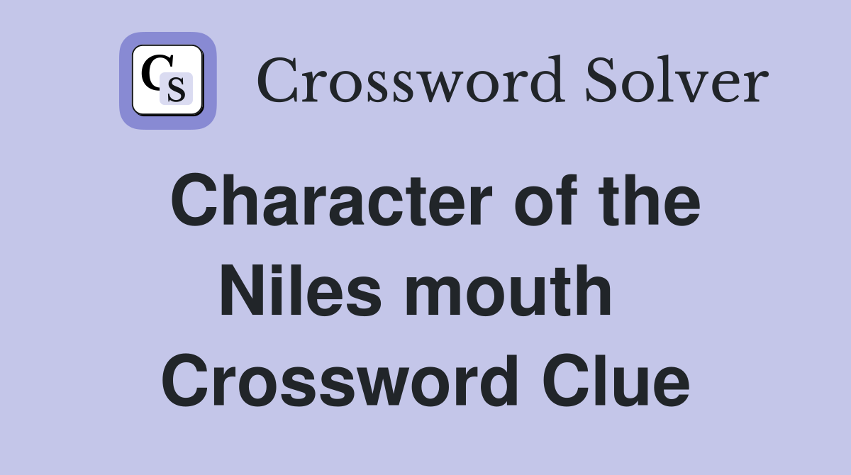 Character of the Niles mouth  Crossword Clue