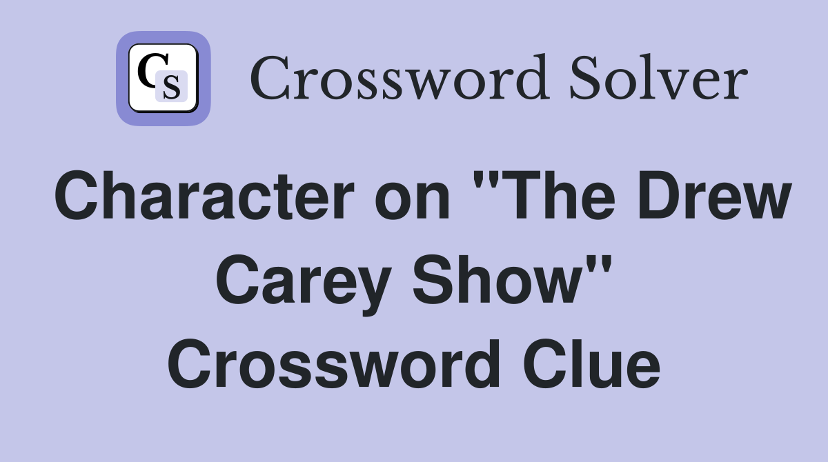 Character on "The Drew Carey Show" Crossword Clue