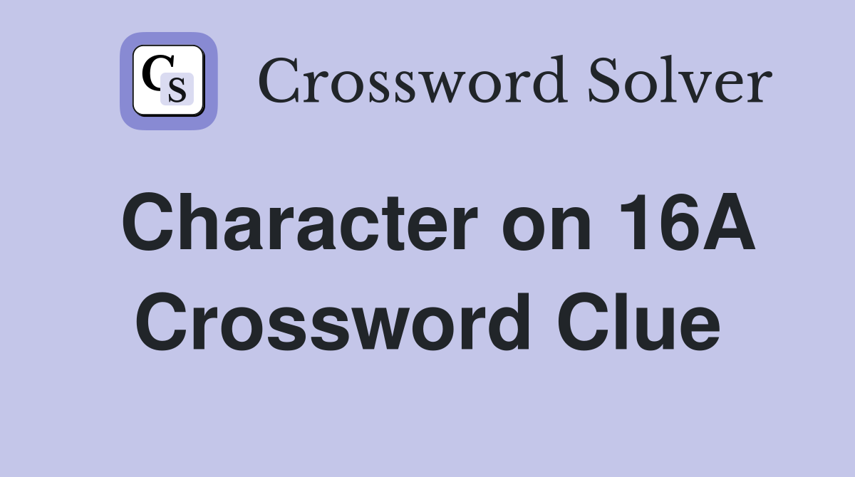 Character on 16A Crossword Clue