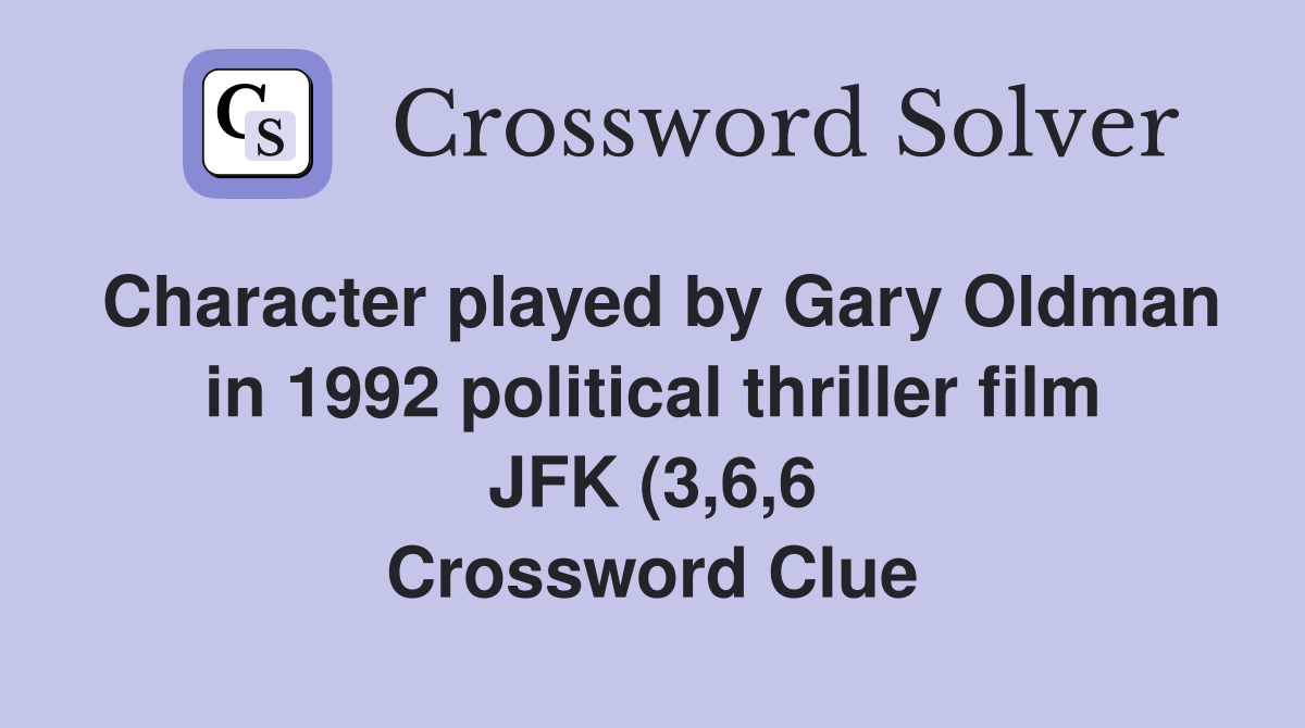 Character played by Gary Oldman in 1992 political thriller film JFK (3 Character played by Gary Oldman in 1992 political thriller film JFK (3