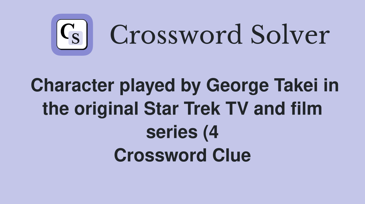 Character played by George Takei in the original Star Trek TV and film Character played by George Takei in the original Star Trek TV and film