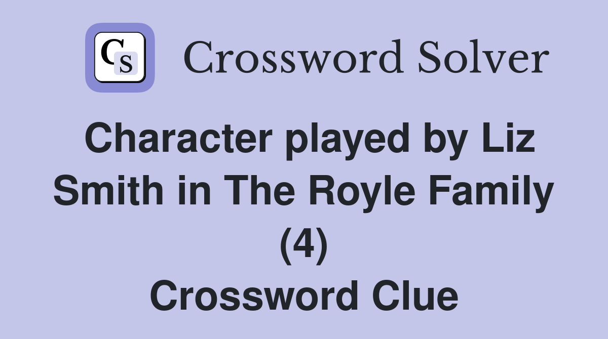 Character played by Liz Smith in The Royle Family (4) Crossword Clue