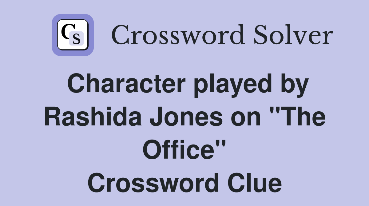 Character played by Rashida Jones on "The Office" Crossword Clue