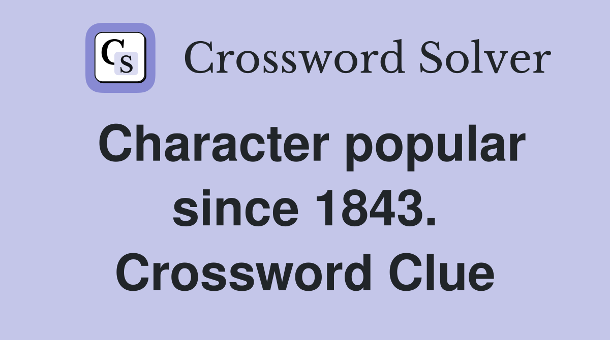 Character popular since 1843. Crossword Clue