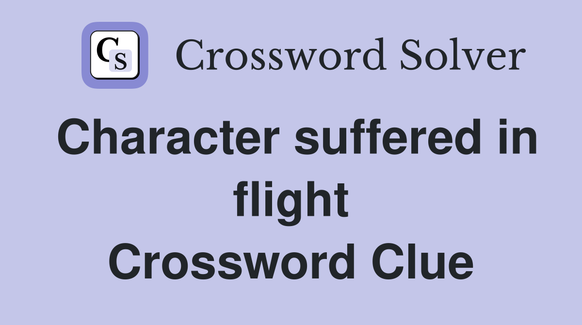 Character suffered in flight Crossword Clue