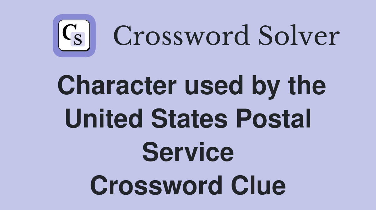 Character used by the United States Postal Service Crossword Clue