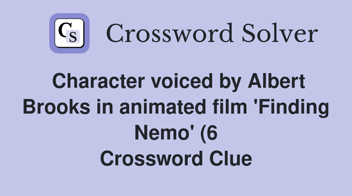Character voiced by Albert Brooks in animated film #39 Finding Nemo #39 (6 Character voiced by Albert Brooks in animated film #39 Finding Nemo #39 (6
