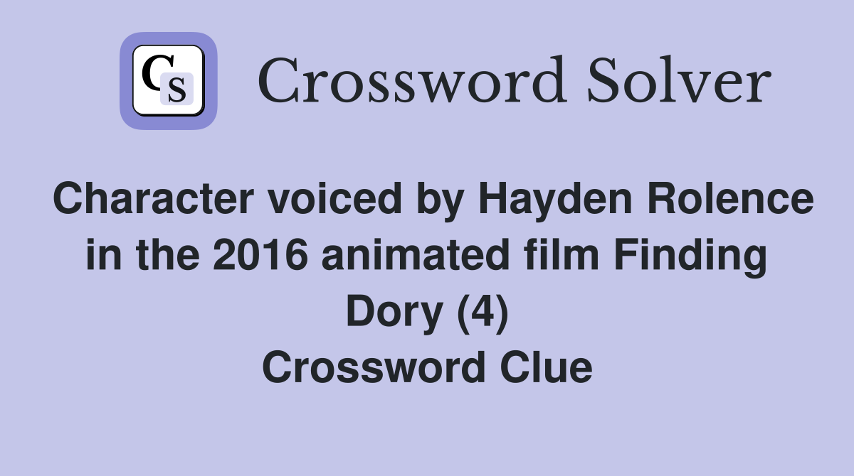 Character voiced by Hayden Rolence in the 2016 animated film Finding Dory (4) Crossword Clue
