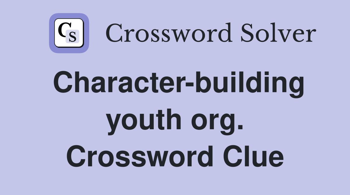 Character-building youth org. Crossword Clue