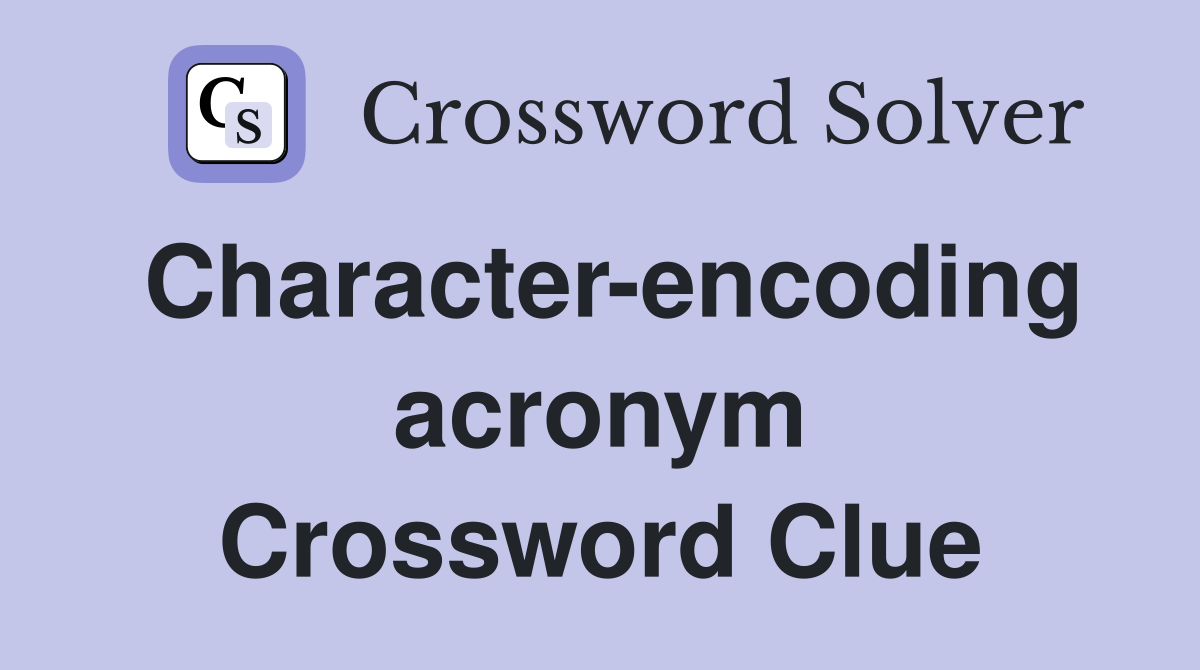 Character-encoding acronym Crossword Clue