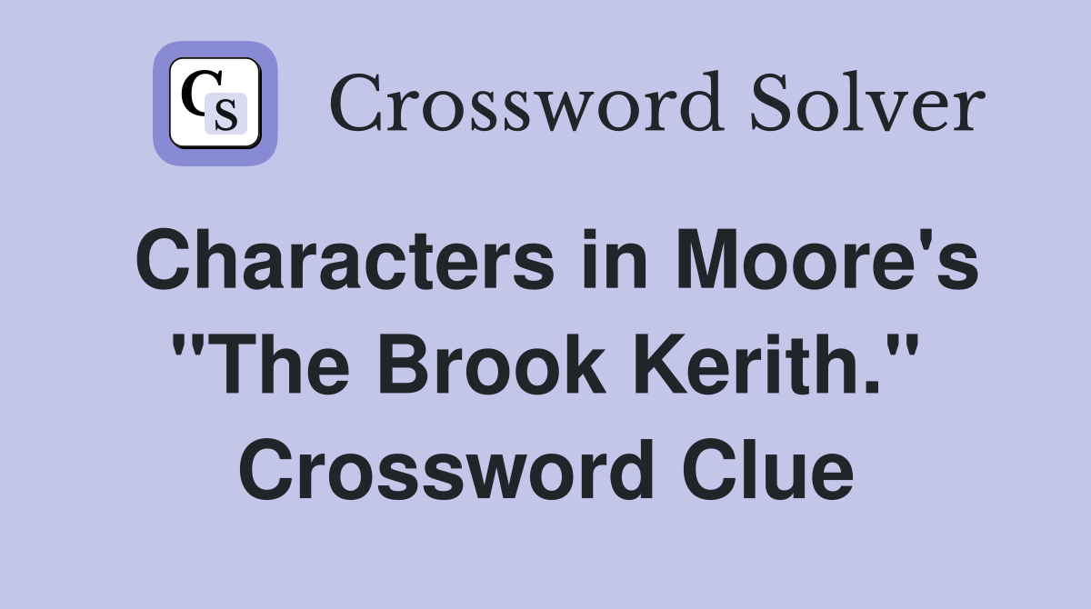 Characters in Moore's "The Brook Kerith." Crossword Clue
