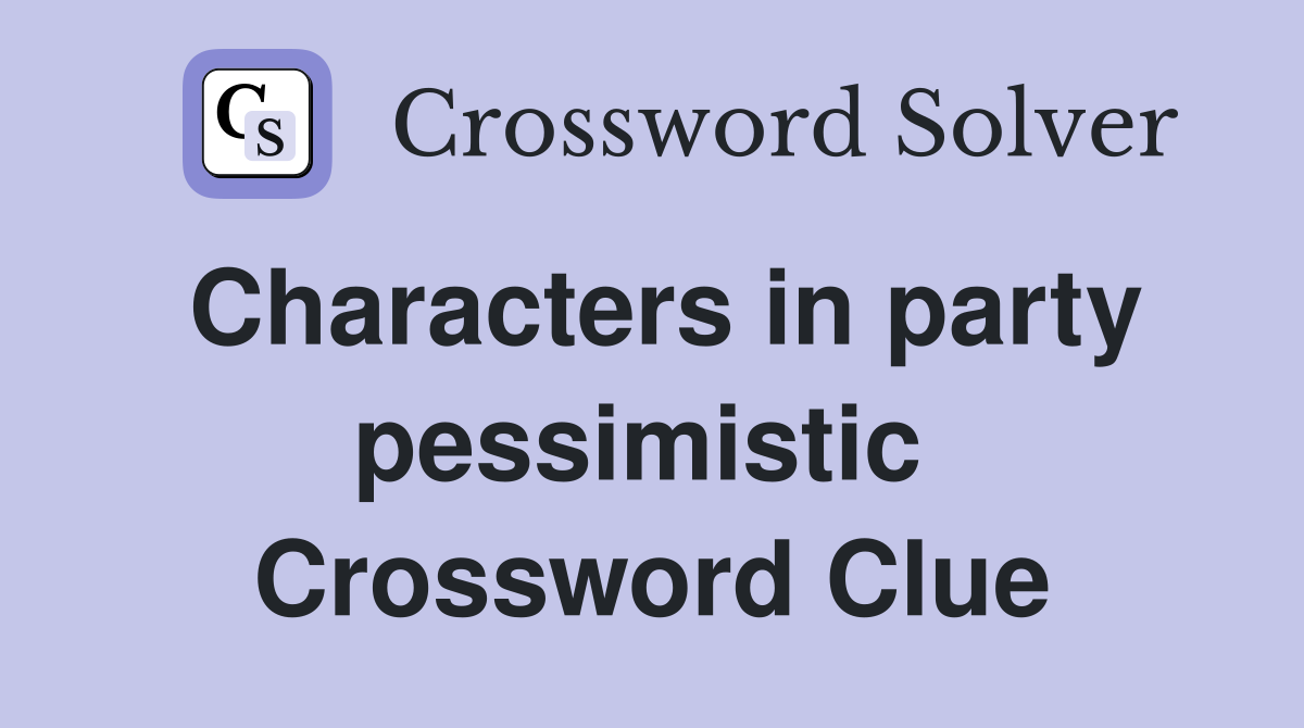 Characters in party pessimistic  Crossword Clue