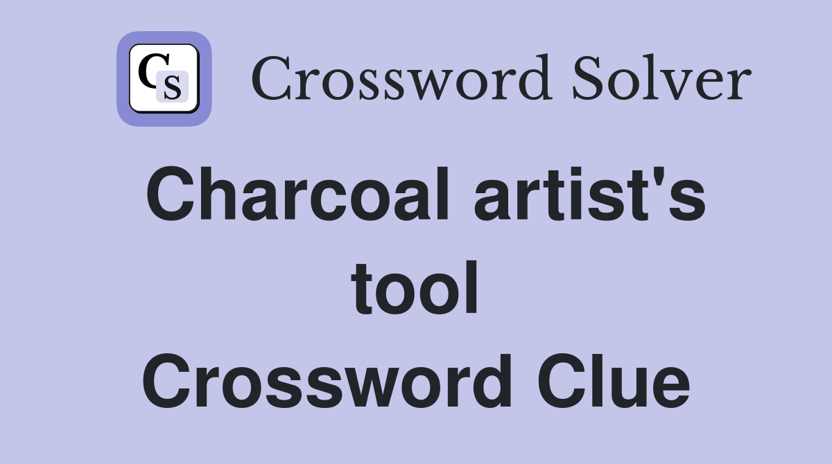 Charcoal artist's tool Crossword Clue