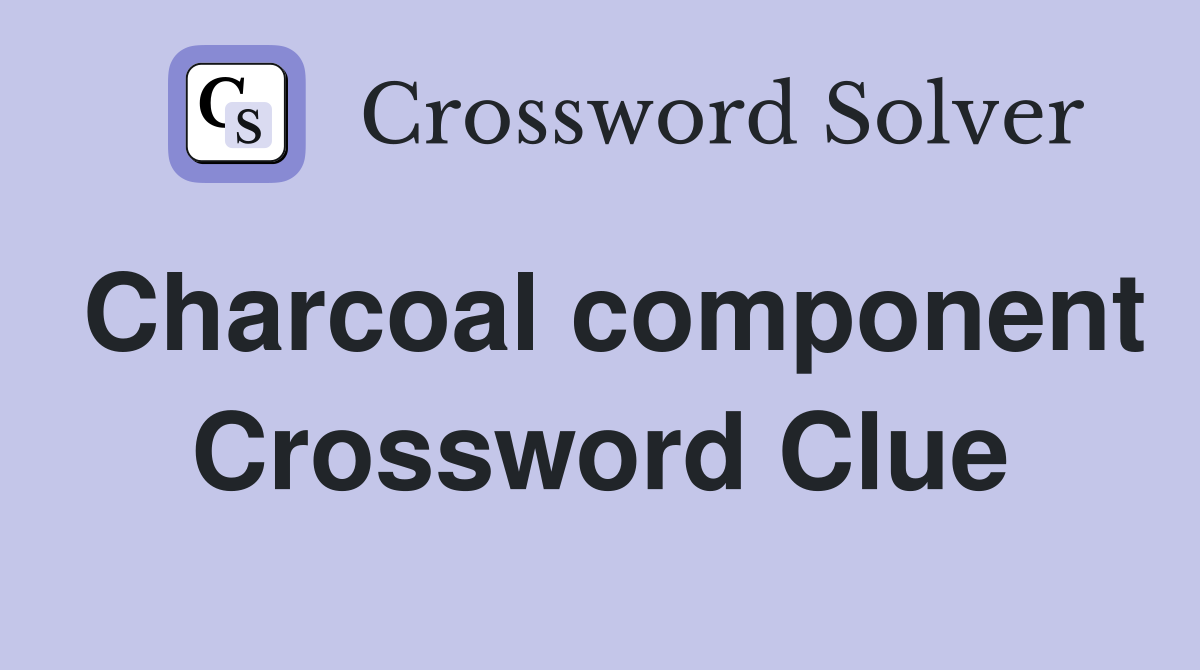 Charcoal component Crossword Clue