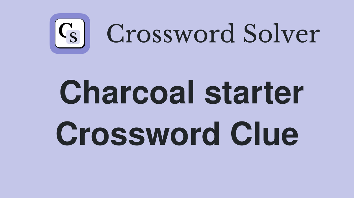 Charcoal starter Crossword Clue