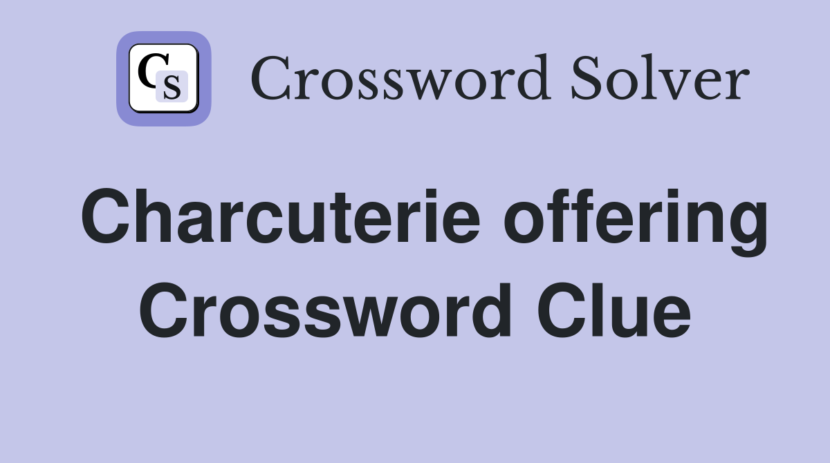 Charcuterie offering Crossword Clue
