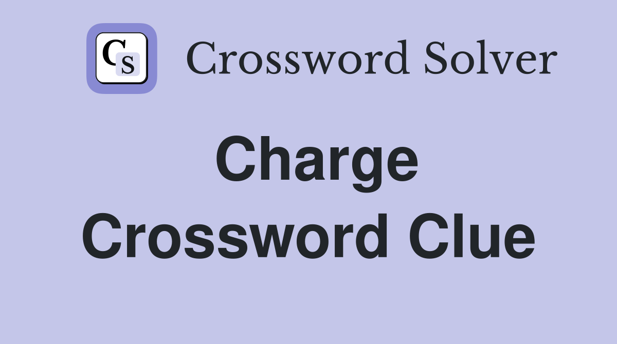 Charge Crossword Clue