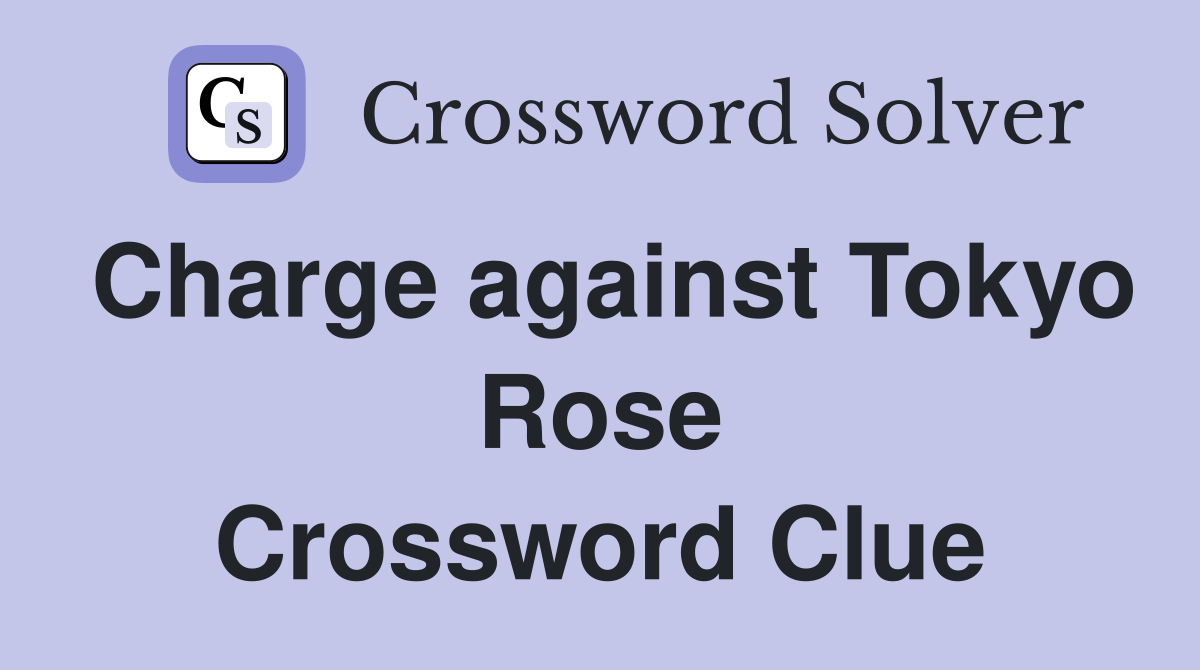 Charge against Tokyo Rose Crossword Clue