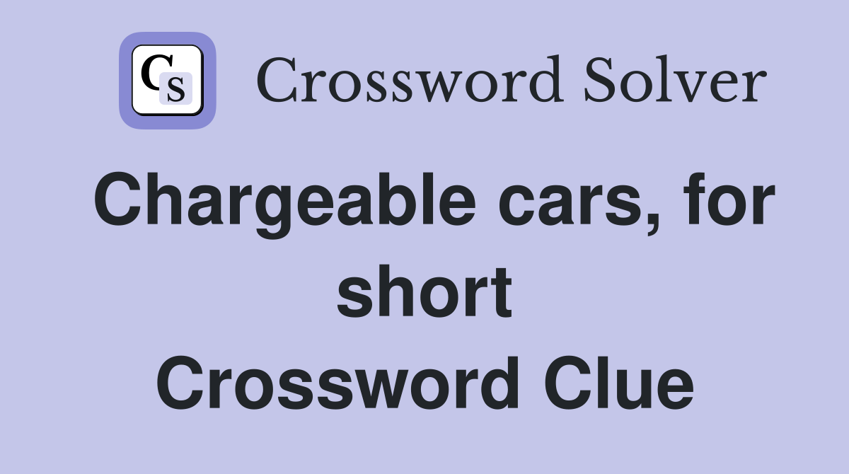 Chargeable cars, for short Crossword Clue