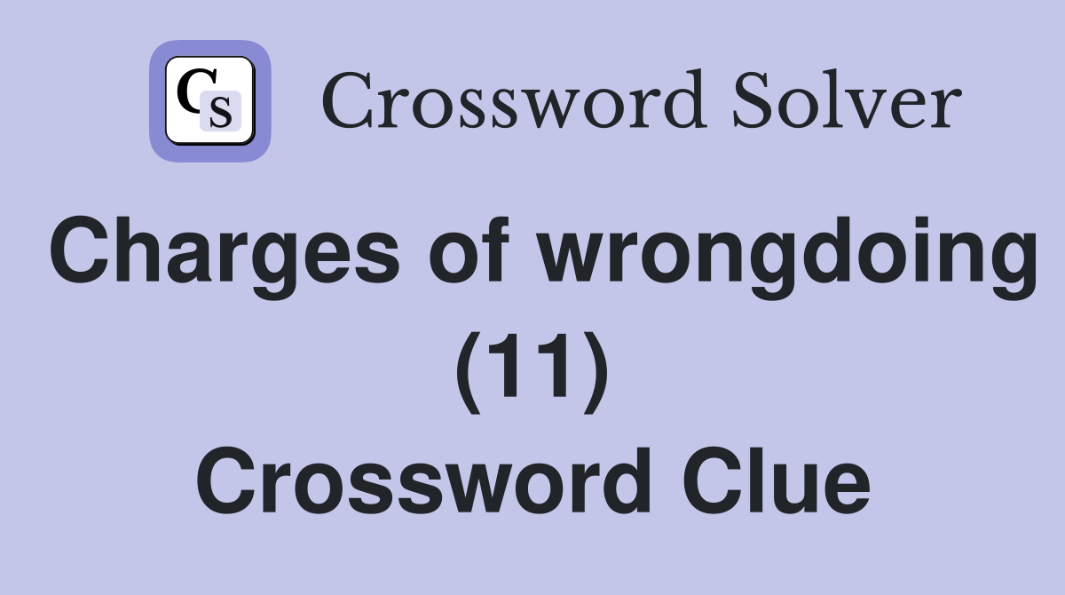 Charges of wrongdoing (11) Crossword Clue