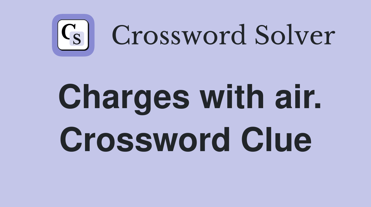 Charges with air. Crossword Clue