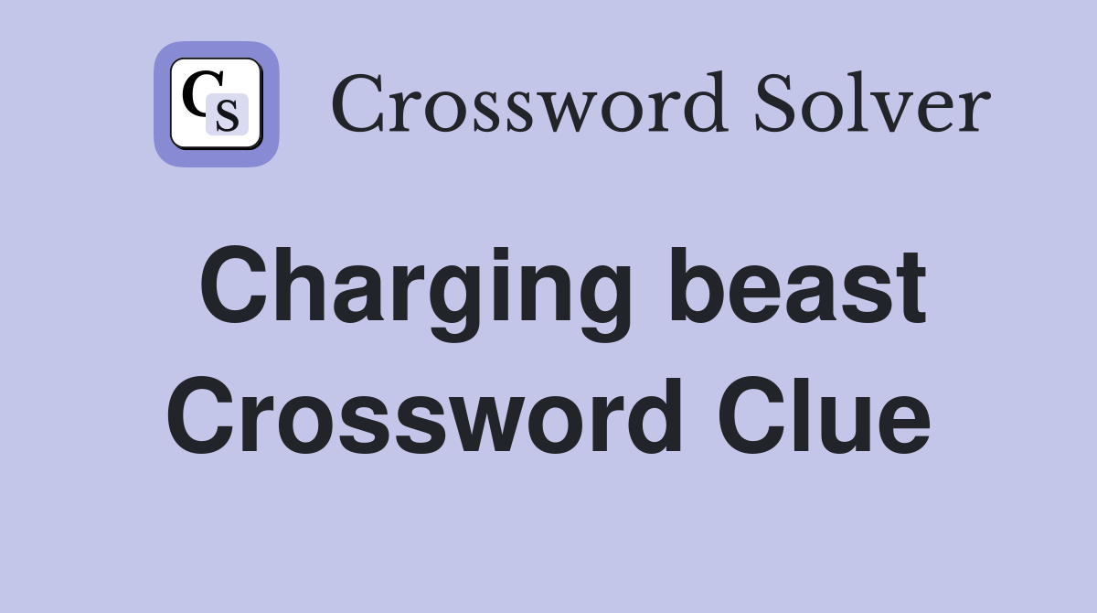 Charging beast Crossword Clue