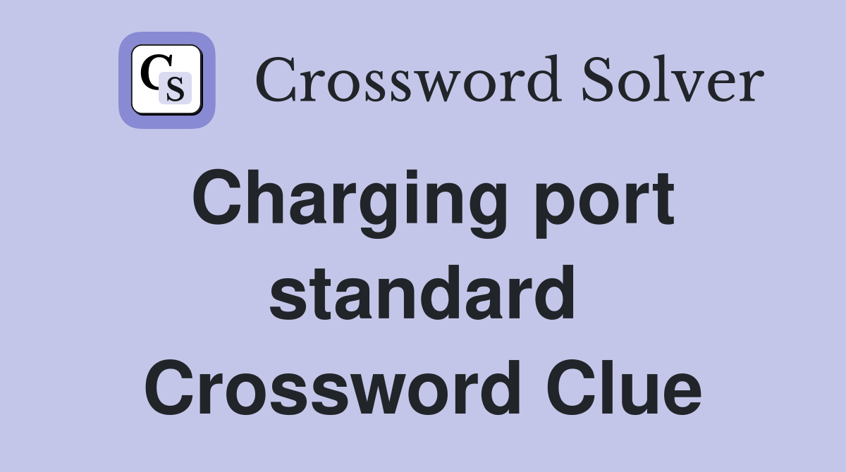 Charging port standard Crossword Clue