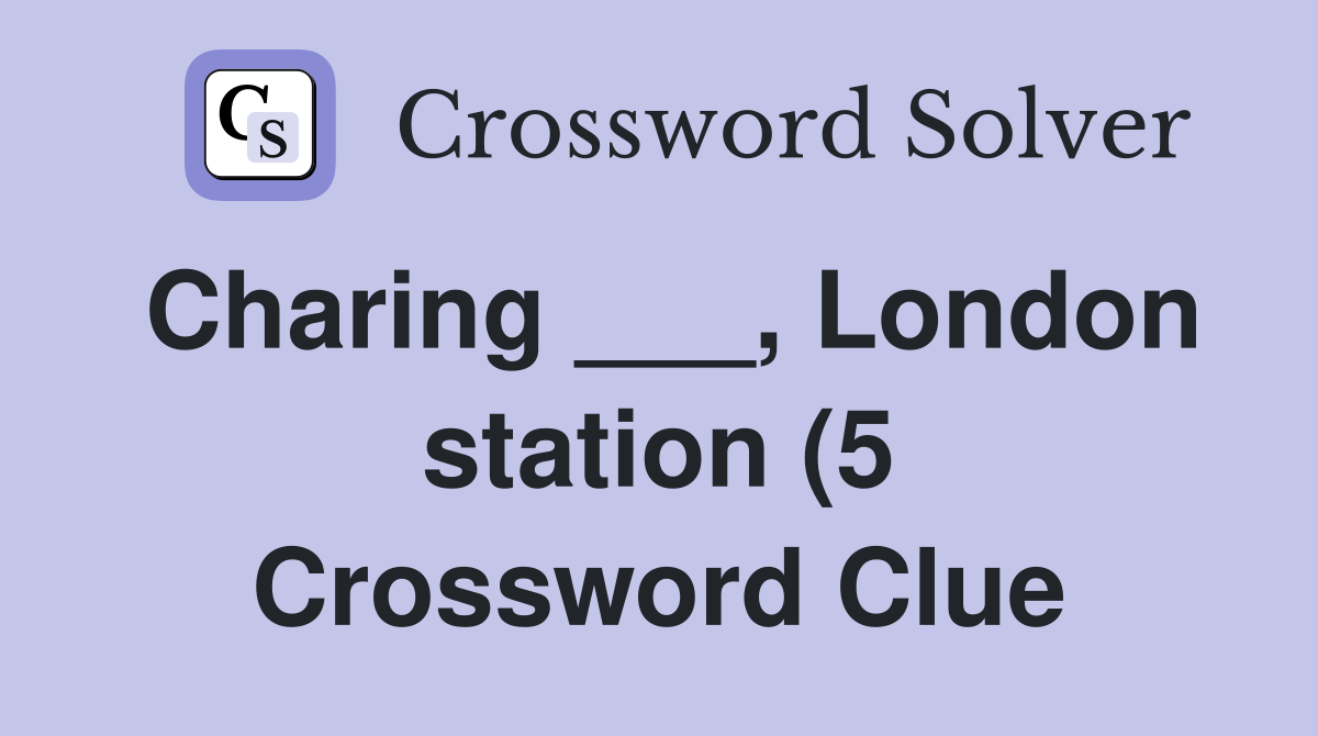 Charing London station (5) Crossword Clue Answers Crossword Solver Charing London station (5) Crossword Clue Answers Crossword Solver
