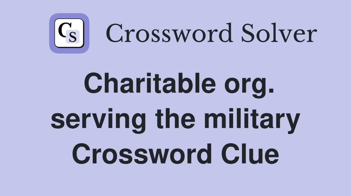 Charitable org. serving the military Crossword Clue