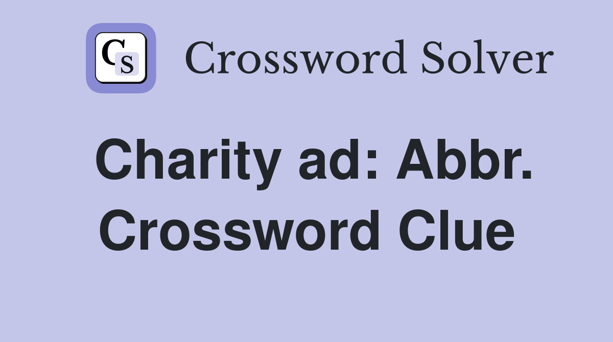 Charity ad: Abbr. Crossword Clue