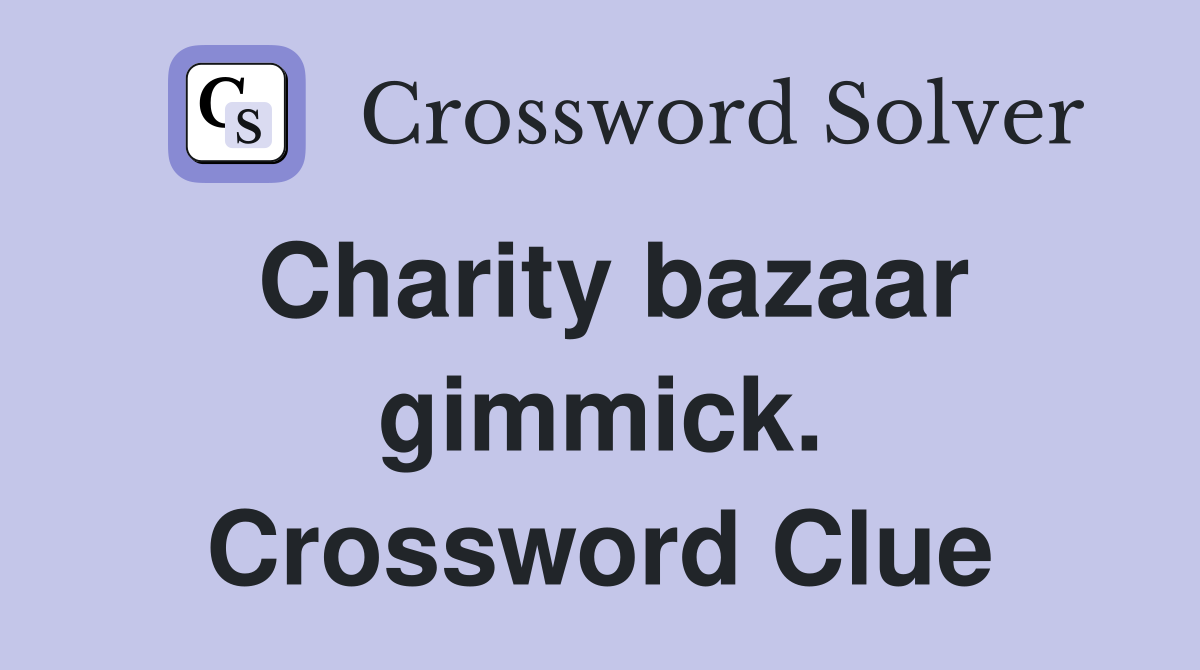 Charity bazaar gimmick. Crossword Clue