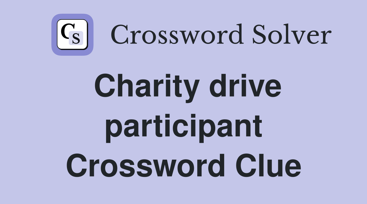 Charity drive participant Crossword Clue